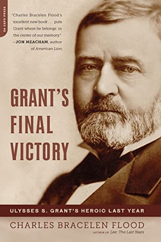 Grant's Final Victory: Ulysses S. Grant's Heroic Last Year - Click to Buy