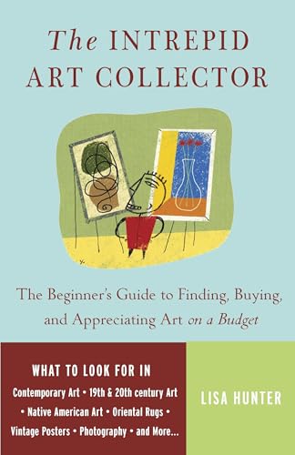 The Intrepid Art Collector: The Beginner's Guide to Finding, Buying, and Appreciating Art on a Budget - Click to Buy