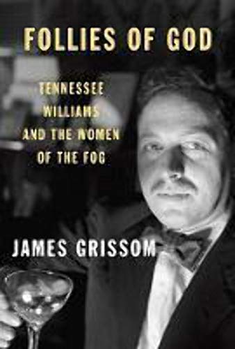 Follies of God: Tennessee Williams and the Women of the Fog - Click to Buy
