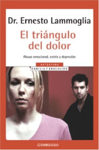 El Triangulo Del Dolor: Abuso Emocional, Estr?s Y Depresion - Click to Buy