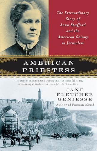 American Priestess: The Extraordinary Story of Anna Spafford and the American Colony in Jerusalem - Click to Buy