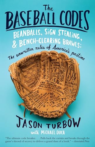 The Baseball Codes: Beanballs, Sign Stealing, and Bench-Clearing Brawls: The Unwritten Rules of America's Pastime - Click to Buy