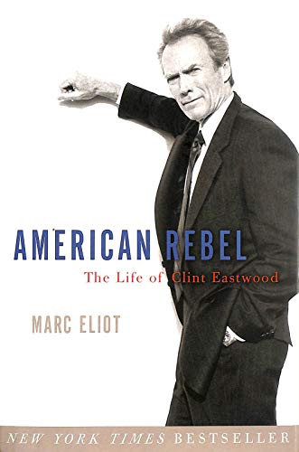 American Rebel: The Life of Clint Eastwood - Click to Buy