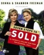 Seven Steps to Sold: The Secrets to Selling Your Home for Big Bucks . . . Fast! - Click to Buy