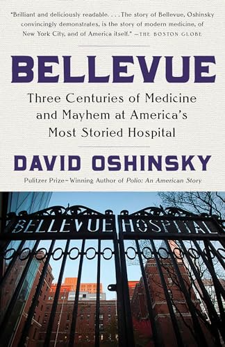 Bellevue: Three Centuries of Medicine and Mayhem at America's Most Storied Hospital - Click to Buy