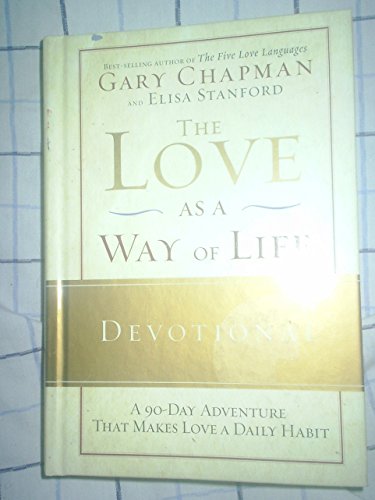 The Love as a Way of Life Devotional: A Ninety-day Adventure That Makes Love a Daily Habit - Click to Buy