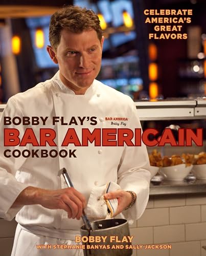 Bobby Flay's Bar Americain Cookbook: Celebrate America's Great Flavors - Click to Buy
