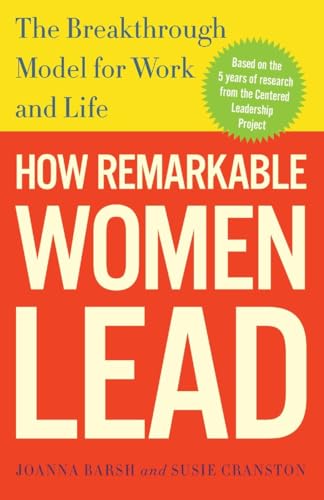 How Remarkable Women Lead: The Breakthrough Model for Work and Life - Click to Buy
