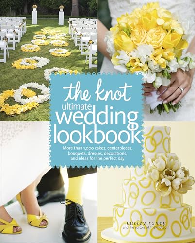 The Knot Ultimate Wedding Lookbook: More Than 1,000 Cakes, Centerpieces, Bouquets, Dresses, Decorations, and Ideas for the Perfect Day - Click to Buy