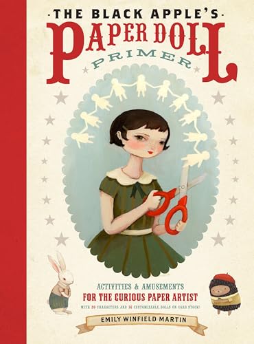 The Black Apple's Paper Doll Primer: Activities and Amusements for the Curious Paper Artist - Click to Buy