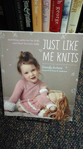 Just Like Me Knits: Matching Patterns for Kids and Their Favorite Dolls - Click to Buy