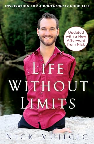Life Without Limits: Inspiration for a Ridiculously Good Life - Click to Buy