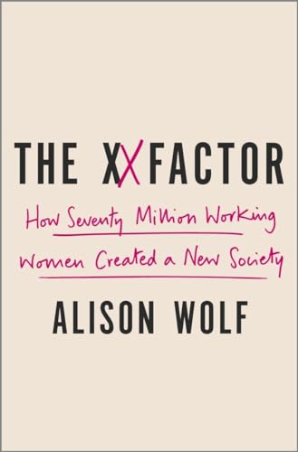 The XX Factor: How the Rise of Working Women Has Created a Far Less Equal World - Click to Buy