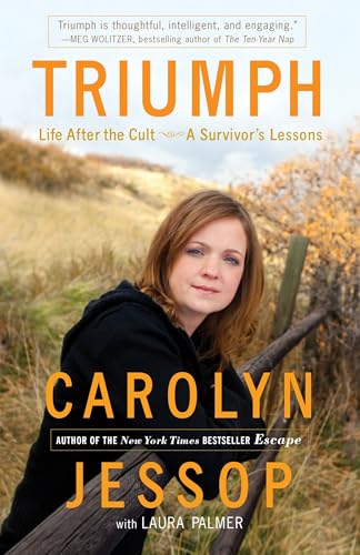 Triumph: Life After the Cult--A Survivor's Lessons