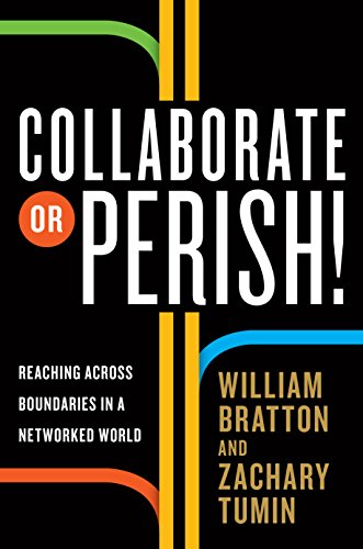 Collaborate or Perish!: Reaching Across Boundaries in a Networked World - Click to Buy