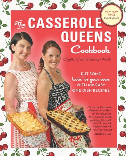 The Casserole Queens Cookbook: Put Some Lovin' in Your Oven with 100 Easy One-Dish Recipes - Click to Buy