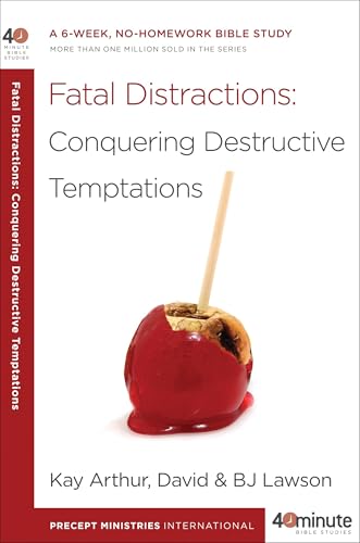 Fatal Distractions: Conquering Destructive Temptations: A 6-Week, No-Homework Bible Study - Click to Buy
