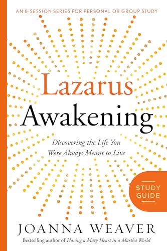 Lazarus Awakening Study Guide: Finding Your Place in the Heart of God