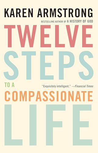 Twelve Steps to a Compassionate Life - Click to Buy