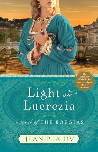 Light on Lucrezia: A Novel of the Borgias - Click to Buy