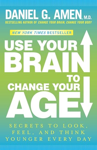 Use Your Brain to Change Your Age: Secrets to Look, Feel, and Think Younger Every Day: A Longevity Book - Click to Buy