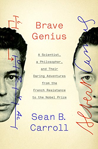 Brave Genius: A Scientist, a Philosopher, and Their Daring Adventures from the French Resistance to the Nobel Prize - Click to Buy