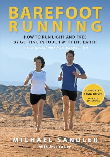 Barefoot Running: How to Run Light and Free by Getting in Touch with the Earth - Click to Buy