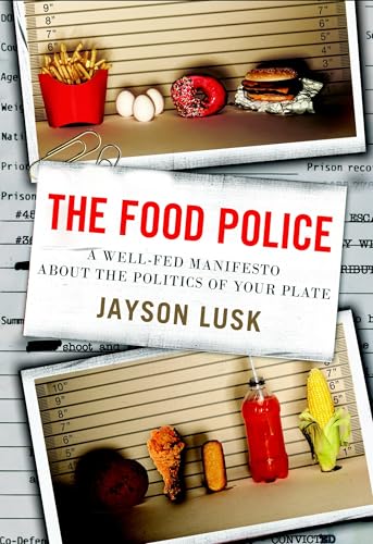 The Food Police: A Well-Fed Manifesto About the Politics of Your Plate - Click to Buy