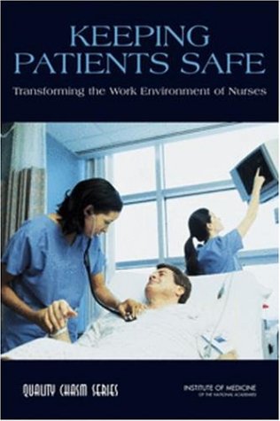 Keeping Patients Safe: Transforming the Work Environment of Nurses - Click to Buy