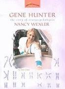 Gene Hunter: The Story of Neruopsychologist Nancy Wexler - Click to Buy