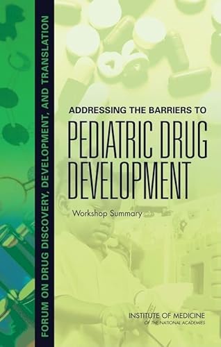 Addressing the Barriers to Pediatric Drug Development: Workshop Summary - Click to Buy