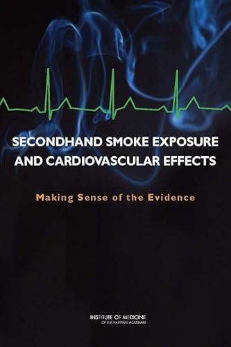 Secondhand Smoke Exposure and Cardiovascular Effects: Making Sense of the Evidence - Click to Buy