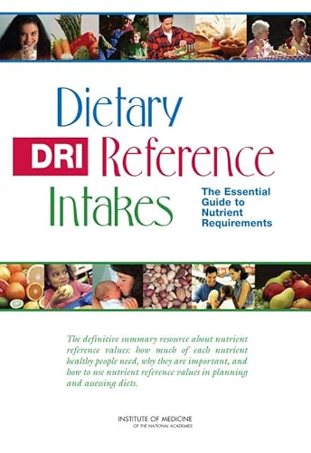 Dietary Reference Intakes: The Essential Guide to Nutrient Requirements - Click to Buy