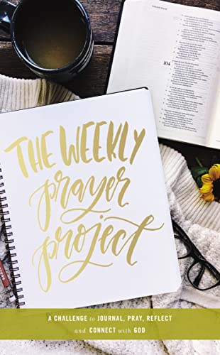 The Weekly Prayer Project: A Challenge to Journal, Pray, Reflect, and Connect with God - Click to Buy