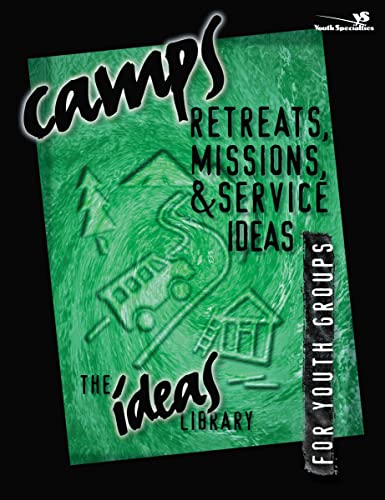 Camps, Retreats, Missions, & Service Ideas for Youth Groups