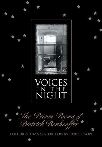 Voices in the Night: The Prison Poems of Dietrich Bonhoeffer - Click to Buy