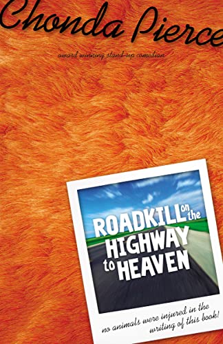 Roadkill on the Highway to Heaven: Has Life Left You Flatter than a Steam-Rolled Possum? - Click to Buy