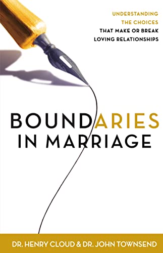 Boundaries in Marriage: Understanding the Choices That Make or Break Loving Relationships - Click to Buy