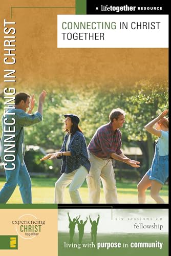 Connecting in Christ (Experiencing Christ Together)