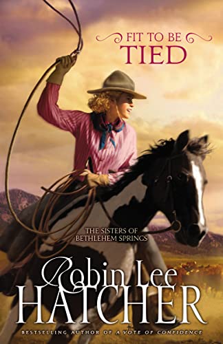 Fit to Be Tied: 2 (The Sisters of Bethlehem Springs) - Click to Buy