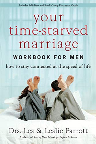 Your Time-Starved Marriage Workbook for Men: How to Stay Connected at the Speed of Life - Click to Buy