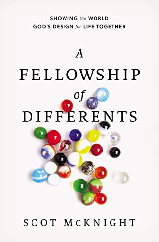 A Fellowship of Differents: Showing the World God's Design for Life Together - Click to Buy