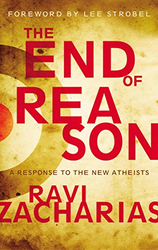 The End of Reason: A Response to the New Atheists - Click to Buy