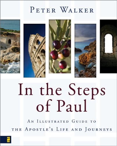 In the Steps of Paul: An Illustrated Guide to the Apostle's Life and Journeys - Click to Buy