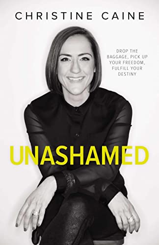 Unashamed: Drop the Baggage, Pick up Your Freedom, Fulfill Your Destiny - Click to Buy