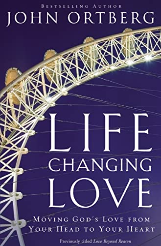 Life-Changing Love: Moving God's Love from Your Head to Your Heart - Click to Buy