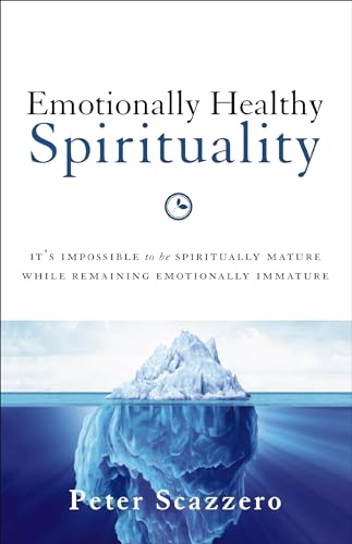 Emotionally Healthy Spirituality: It's Impossible to Be Spiritually Mature, While Remaining Emotionally Immature - Click to Buy