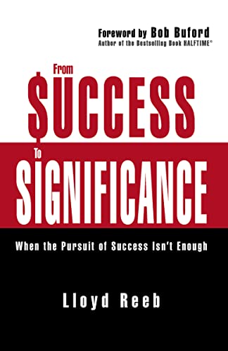 From Success to Significance: When the Pursuit of Success Isn’t Enough - Click to Buy