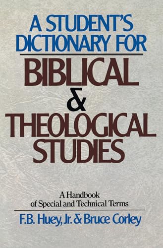 Student's Dictionary for Biblical and Theological Studies: A Handbook of Special and Technical Terms - Click to Buy