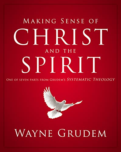 Making Sense of Christ and the Spirit: One of Seven Parts from Grudem's Systematic Theology (4) (Making Sense of Series) - Click to Buy